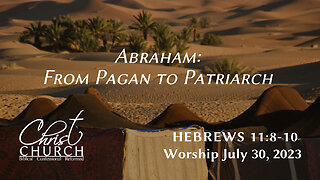 Abraham: From Pagan to Patriarch | Hebrews 11:8–10