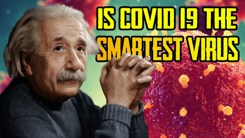 Is Covid The Smartest Virus Ever Made