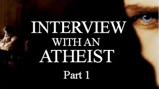 Interview with an Atheist