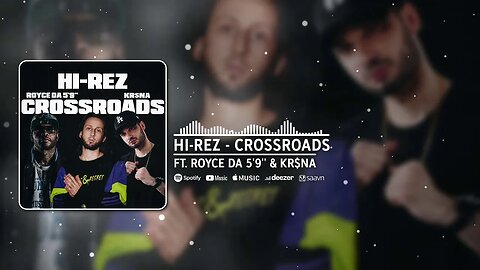 Hi-Rez - Crossroads Ft. Royce Da 5'9" & KR$NA (Official Audio)