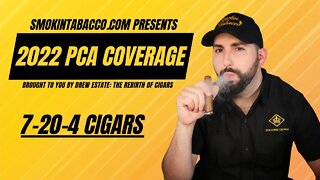 PCA 2022: 7-20-4 Cigars