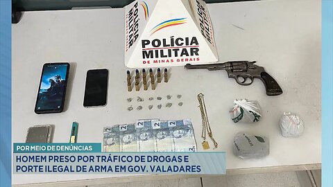 Por Meio de Denúncias: Homem Preso por Tráfico de Drogas e Porte Ilegal de Arma em Gov. Valadares.