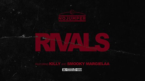 No Jumper feat KILLY & Smooky MarGielaa - Rivals (Official Audio)