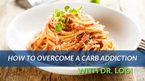 How To Overcome a Carb Addiction