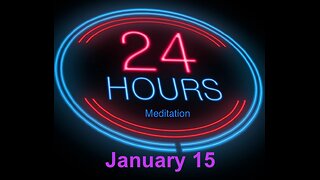 Twenty-Four Hours A Day Book– January 15 - Daily Reading - A.A. - Serenity Prayer & Meditation