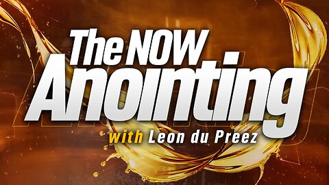 The Now Anointing - Part 4