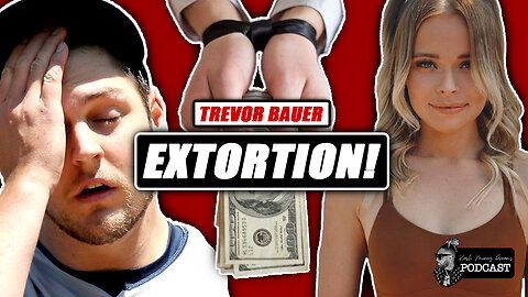 Woman Accusing Trevor Bauer of Criminal Action Now CHARGED with Fraud and Extortion! | KMD