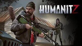 Survive the Zombie Apocalypse - Humanitz Episode 1