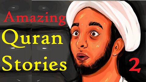 Amazing Quran Stories 2 - Animated Quran Stories & Tafsir