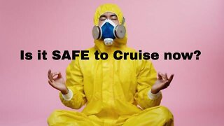 Safet to Cruise now?