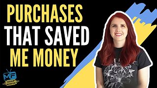 7 Things I bought that have SAVED ME MONEY