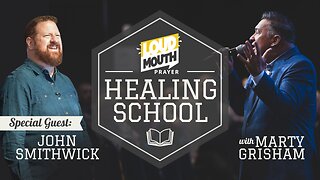 Loudmouth HEALING SCHOOL - Guest: Rev. John Smithwick - Marty Grisham of Loudmouth Prayer