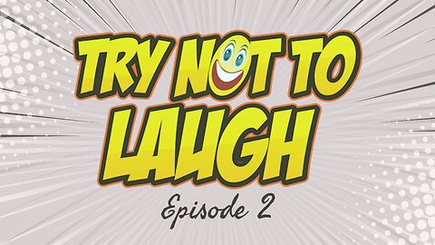 Try not to laugh fail edition episode 2