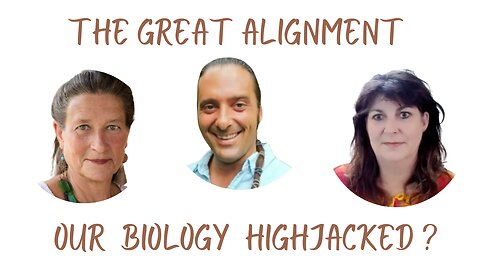 The Great Alignment: Episode #53 HIGHJACK OUR BIOLOGY