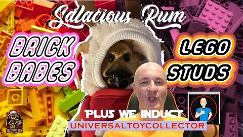 Salacious Rum, the Bricks Babes / Lego Studs & we indiuct @UniversalToyCollector