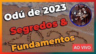 🔴 Segredos e Fundamentos do Odu Regente do Ano de 2023 - Live#55