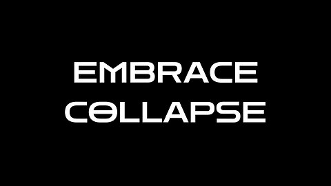Embrace Collapse