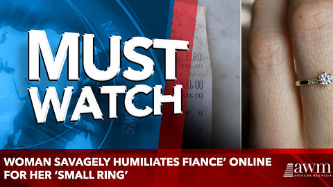 Woman Savagely Humiliates Fiance’ Online For Her ‘Small Ring’