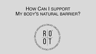How Can I Support My Body's Natural Barrier? "Dr. Christina Rahm" on ROOT's Natural Barrier Support