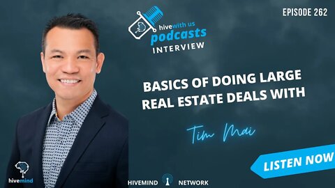 Ep 262: Basics Of Doing Large Real Estate Deals With Tim Mai