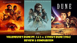 Lynch’s Dune (1984) vs Villeneuve’s Dune Pts. 1 & 2-Review & Comparison-A Munchausen’s Proxy Video