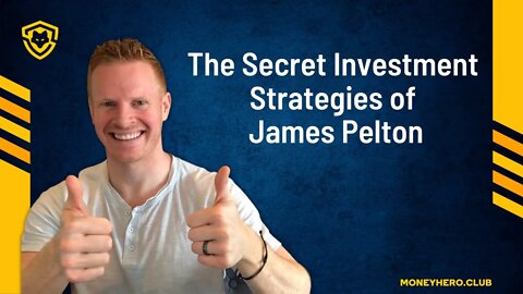 The Secret Investment Strategies of James Pelton