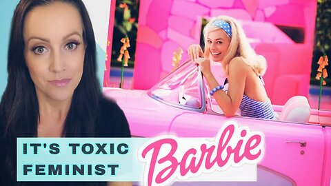 The Barbie Movie is Woke Garbage || "It's Candy With a Little Bit of Poison"