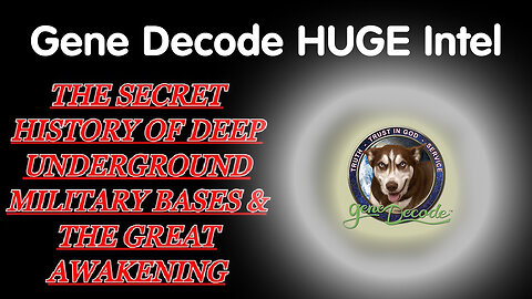 Gene Decode: The Secret History of Deep Underground Military Bases & the Great Awakening!