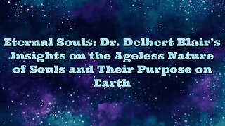 Dr Delbert Blair: Eternal Souls