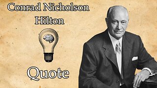 Action = Success: Conrad Hilton's Formula