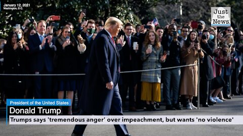 Trump says 'tremendous anger' over impeachment, but wants 'no violence'