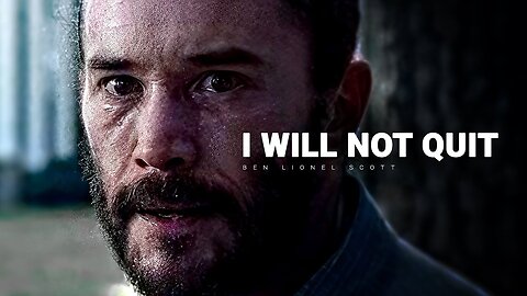 I WILL NOT QUIT - Motivational Speech