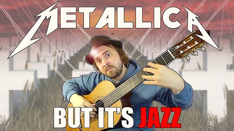when a jazz guitarist plays "Master of Puppets" by Metallica