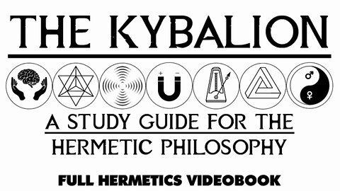 THE KYBALION - A Study Guide For Hermetic Philosophy - Full esoteric audiobook w/ Text + Images