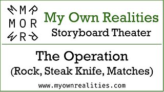 Storyboard Theater | The Operation (Rock, Steak Knife, Matches)