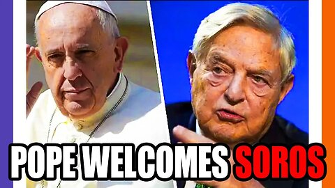 Pope Francis Welcomes Clinton And Soros 🟠⚪🟣 NPC Politics