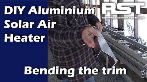 Build A DIY Aluminum Solar Heater: Bending The Trim