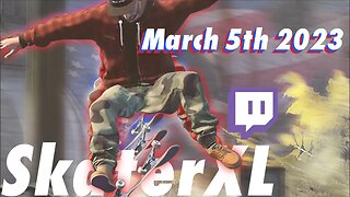 Clip Hunting - Skater XL Stream from March 5th 2023