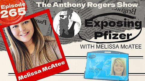 Episode 265 - Exposing Pfizer with Melissa McAtee