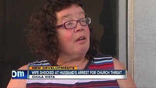 Wife shocked at husband's arrest for church threat