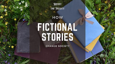 Ep 53 - This is how fictional stories change society... one person at a time