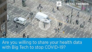 Are You Willing To Share Your Health Data With Big Tech To Stop COVID-19?