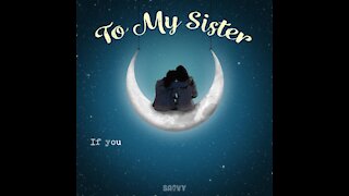 To my sister [GMG Originals]