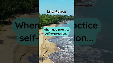 When you practice self-expression… #lifeadvice #quotes #life #advice #shorts