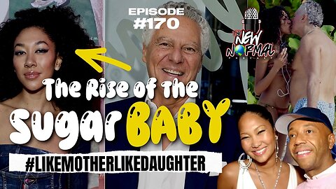 The rise of the sugar baby Ep 170