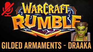 WarCraft Rumble - No Commentary Gameplay - Gilded Armaments - Draaka