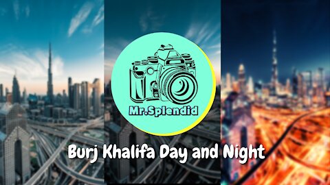 Burj Khalifa Day and Night ,Which one do you perfer?