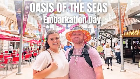 EMBARKATION DAY - OASIS OF THE SEAS