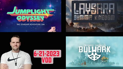 Steam Next Fest Returns! Jumplight Odyssey, Bulwark, Laysara! (6/21/2023 VOD)