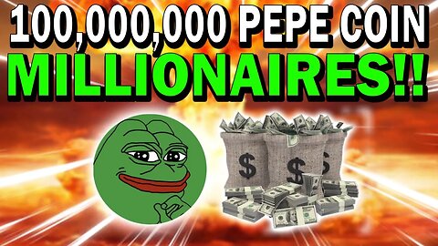 PEPE COIN HOLDERS!! 100,000,000 PEPE COIN WILL MAKE MILLIONAIRES!!